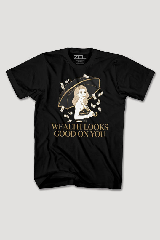 WEALTH LOOKS GOOD ON YOU TEE - Zamage