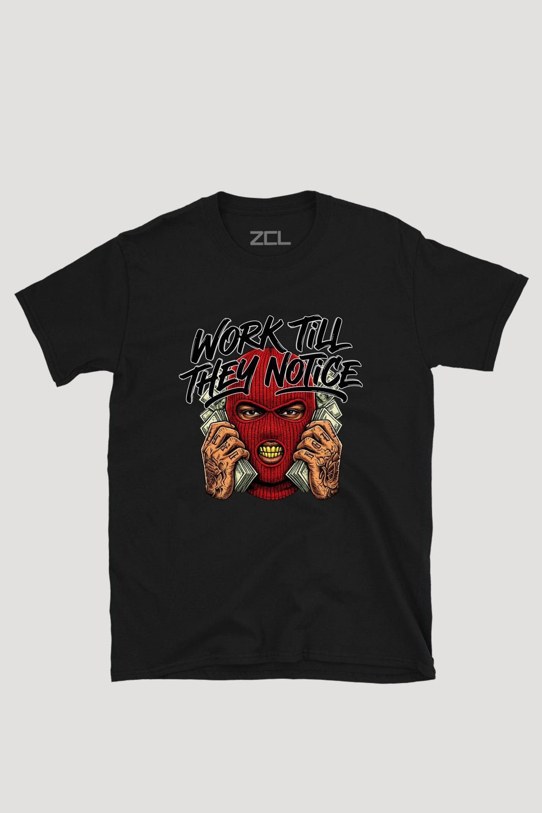 WORK TILL THEY NOTICE TEE - Zamage