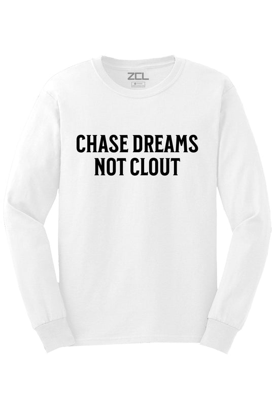 Chase Dreams Not Clout Long Sleeve Tee (Black Logo) - Zamage