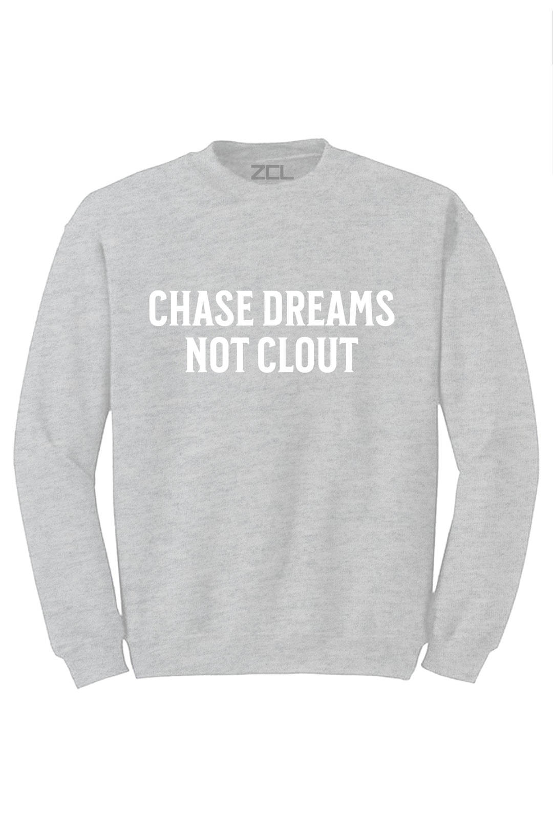 Chase Dreams Not Clout Crewneck Sweatshirt (White Logo) - Zamage