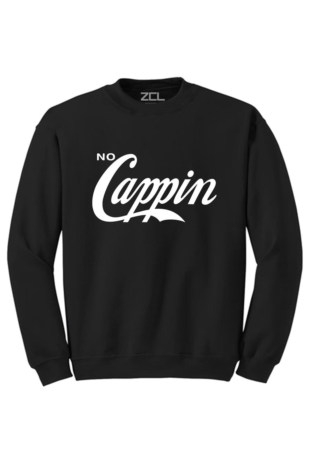 No Cappin Crewneck Sweatshirt (White Logo) - Zamage